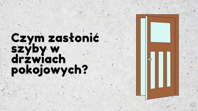 Czym zasłonić szybę w drzwiach pokojowych? Odkryj najlepsze pomysły Czym zasłonić szybę w drzwiach pokojowych? Odkryj najlepsze pomysły
